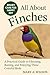 All About Finches: A Practi...