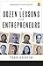 A Dozen Lessons for Entrepr...