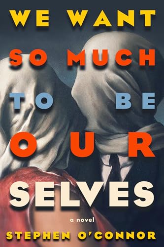 We Want So Much to Be Ourselves (Paperback)