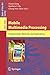 Mobile Multimedia Processing: Fundamentals, Methods, and Applications (Lecture Notes in Computer Science Book 5960)