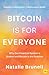 Bitcoin is for Everyone: Why our financial system is broken and Bitcoin is the solution