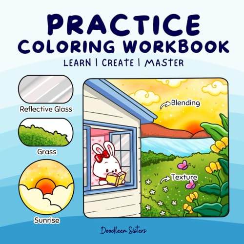 Your Ultimate Practice Coloring Workbook - A Coloring Book to Master Blending, Coloring Techniques, Shadows, Highlights, Moodboards and Patterns (Paperback)