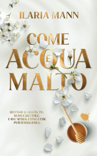 Come acqua e malto (Italian Edition)