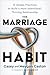 The Marriage Habit by Casey Caston