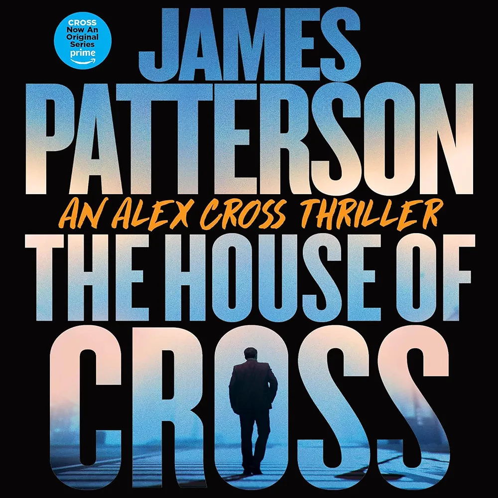 The House of Cross (The Alex Cross Series)
