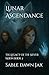 Lunar Ascendance: The Legac...