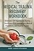 Medical Trauma Recovery Wor...
