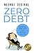 Zero Debt: Break the Debt Cycle and Reclaim Your Life - Second Edition