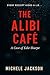The Alibi Café by Michele Jackson
