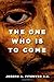 The One Who Is to Come