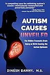 AUTISM CAUSES UNVEILED by Dinesh Danny