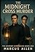 The Midnight Cross Murder