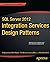SQL Server 2012 Integration Services Design Patterns