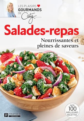 Salades-repas: Nourrissantes et pleines de saveurs (French Edition)
