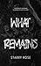 What Remains