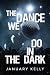 The Dance We Do in the Dark