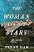 The Woman and Her Stars: A Novel