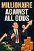 Millionaire Against All Odd...