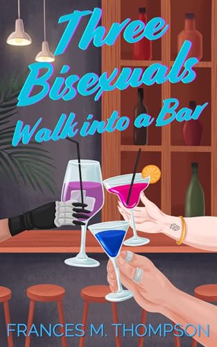 Three Bisexuals Walk into a Bar (Kindle Edition)