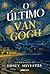 O último Van Gogh by Edney Silvestre