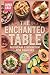 The Enchanted Table: A New ...