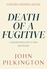 Death of a Fugitive (The Bishopsgate Ward Mysteries #2)