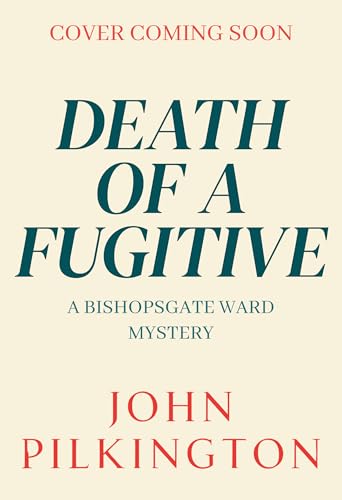 Death of a Fugitive (The Bishopsgate Ward Mysteries #2)