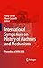 International Symposium on History of Machines and Mechanisms by Hong-Sen Yan