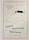 Gatos contra el fascismo by Stewart Reynolds