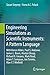 Engineering Simulations as Scientific Instruments: A Pattern Language: With Kieran Alden, Paul S. Andrews, James L. Bown, Alastair Droop, Richard B. Greaves, ... T. Sampson, Jon Timmis, Alan F.T. Winfield