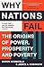 Why Nations Fail: The Origins of Power, Prosperity and Poverty