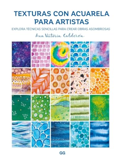 Texturas de acuarela para artistas: Explora técnicas sencillas para crear obras asombrosas (Paperback)