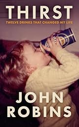 Thirst: Twelve Drinks that Changed My Life