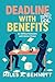 Deadline with Benefits: An ...