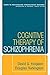 Cognitive Therapy of Schizophrenia by David G. Kingdon