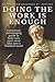 Doing the Work is Enough: A Practical, Encouraging Guide to Help Turn Your Story Idea into a Finished Novel