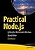 Practical Node.js: Building Real-World Scalable Web Apps