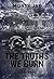 The Truths We Burn (The Hollow Boys, #2)