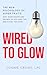 WIRED TO GLOW: Super Traits...