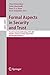 Formal Aspects in Security and Trust by Theo Dimitrakos