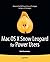 Mac OS X Snow Leopard for Power Users: Advanced Capabilities and Techniques