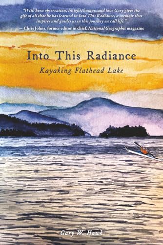 Into This Radiance: Kayaking Flathead Lake (Paperback)