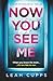 Now You See Me: a killer psychological thriller