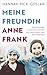 Meine Freundin Anne Frank: ...