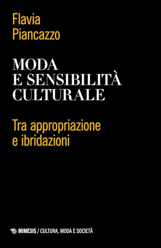 Moda e sensibilità culturale: Tra appropriazione e ibridazioni (Italian Edition)