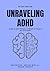 Unraveling ADHD by Dat Nguyen