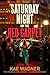 Saturday Night on the Red C...