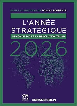 L'Année stratégique 2026: Le monde face à la révolution Trump (French Edition)