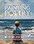 Painting Poetry For All Ear...