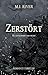 Zerstört - Du entkommst ihm nicht: Ein nervenzerreißender Romantik-Thriller mit unvorhersehbaren Twists (Alison-Bishop-Reihe 2) (German Edition)